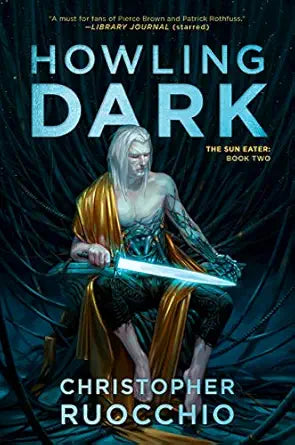 Howling Dark
by Christopher Ruocchio 