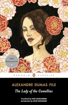 The Lady of the Camellias 
by Alexandre Dumas fils 