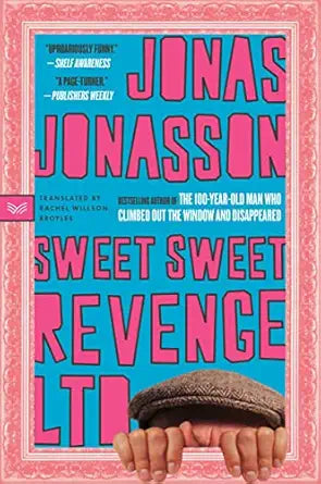 Sweet Sweet Revenge LTD
by Jonas Jonasson