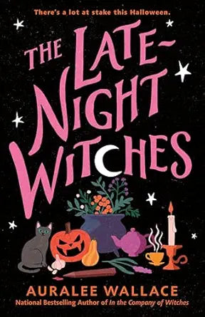 The Late-Night Witches 
by Auralee Wallace 
