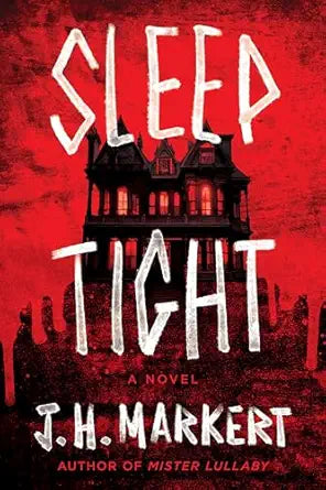 Sleep Tight
by J. H. Markert