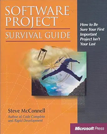 Software Project Survival Guide 
by Steve McConnell