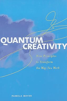 Quantum Creativity 
by Pamela Meyer
