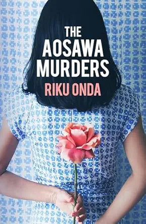 The Aosawa Murders 
by Riku Onda
