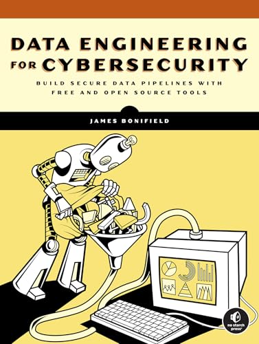 Data Engineering for Cybersecurity
by James Bonifield 