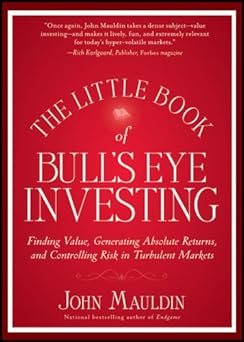 The Little Book of Bull's Eye Investing
by John Mauldin 