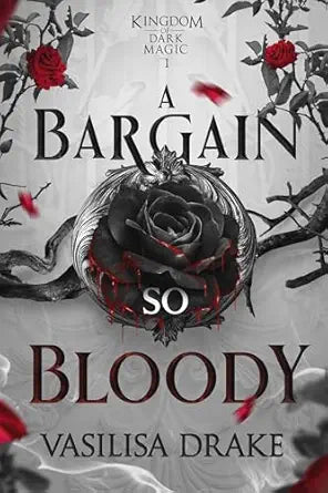 A Bargain So Bloody
by Vasilisa Drake 