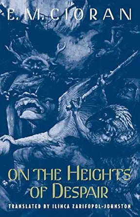 On the Heights of Despair
by E. M. Cioran