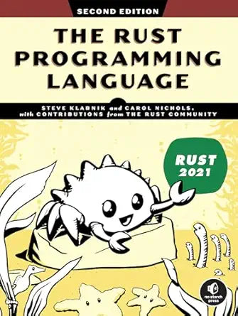 The Rust Programming Language 
by Steve Klabnik 