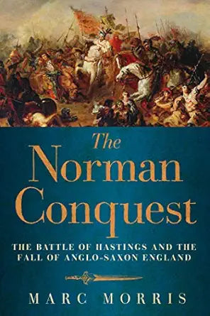 The Norman Conquest 
by Marc Morris