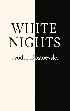 White Nights 
by Fyodor Dostoevsky 