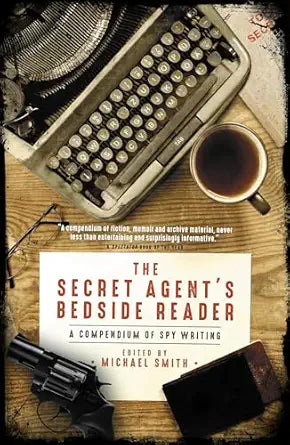 The Secret Agent's Bedside Reader
by Michael Smith 