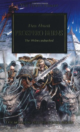 Prospero Burns: The Wolves Unleashed (The Horus Heresy) by Dan Abnett