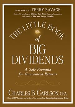 The Little Book of Big Dividends
by Charles B. Carlson