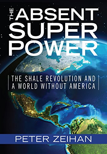 The Absent Superpower
by Peter Zeihan 