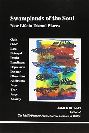 Swamplands Of The Soul 
by James Hollis