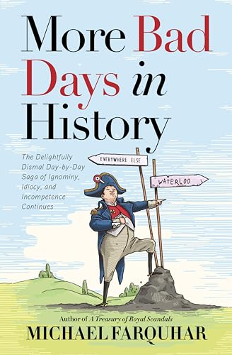 More Bad Days in History
by Michael Farquhar 
