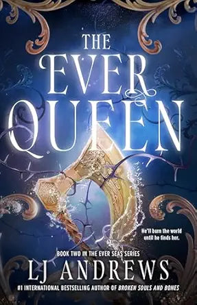 The Ever Queen 
by LJ Andrews