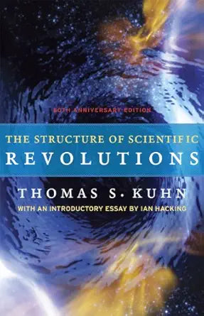 The Structure of Scientific Revolutions
by Thomas S. Kuhn