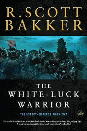 The White-Luck Warrior
by R. Scott Bakker 
