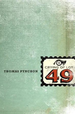 The Crying of Lot 49 
by Thomas Pynchon 