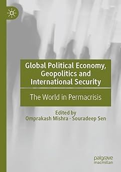 Global Political Economy, Geopolitics and International Security
by Omprakash Mishra 
