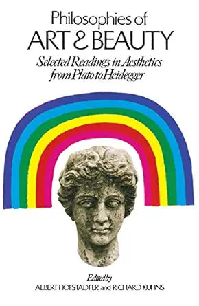 Philosophies of Art & Beauty
by Albert Hofstadter