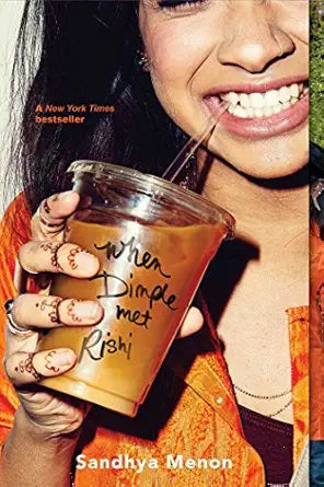 When Dimple Met Rishi 
by Sandhya Menon 