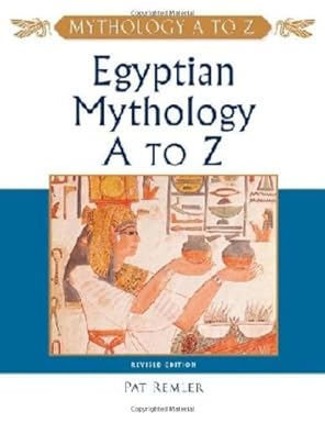 Egyptian Mythology A to Z 
by Pat Remler