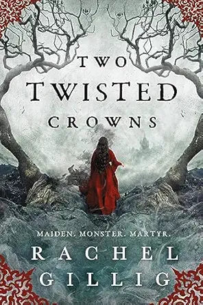Two Twisted Crowns 
by Rachel Gillig 