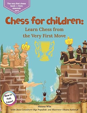 hess for children: Learn Chess from the Very First Move 
by Hanna Win