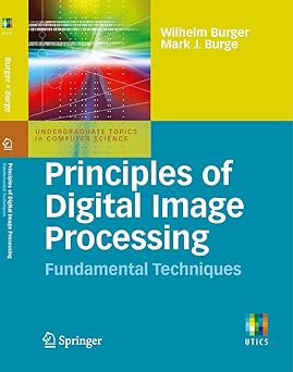 Principles of Digital Image Processing
by Wilhelm Burger