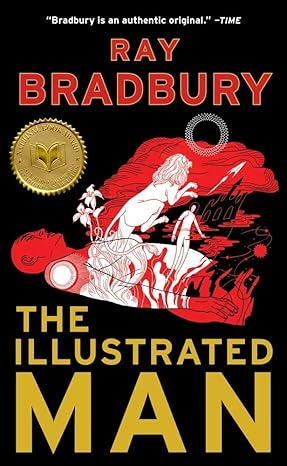 The Illustrated Man 
by Ray Bradbury