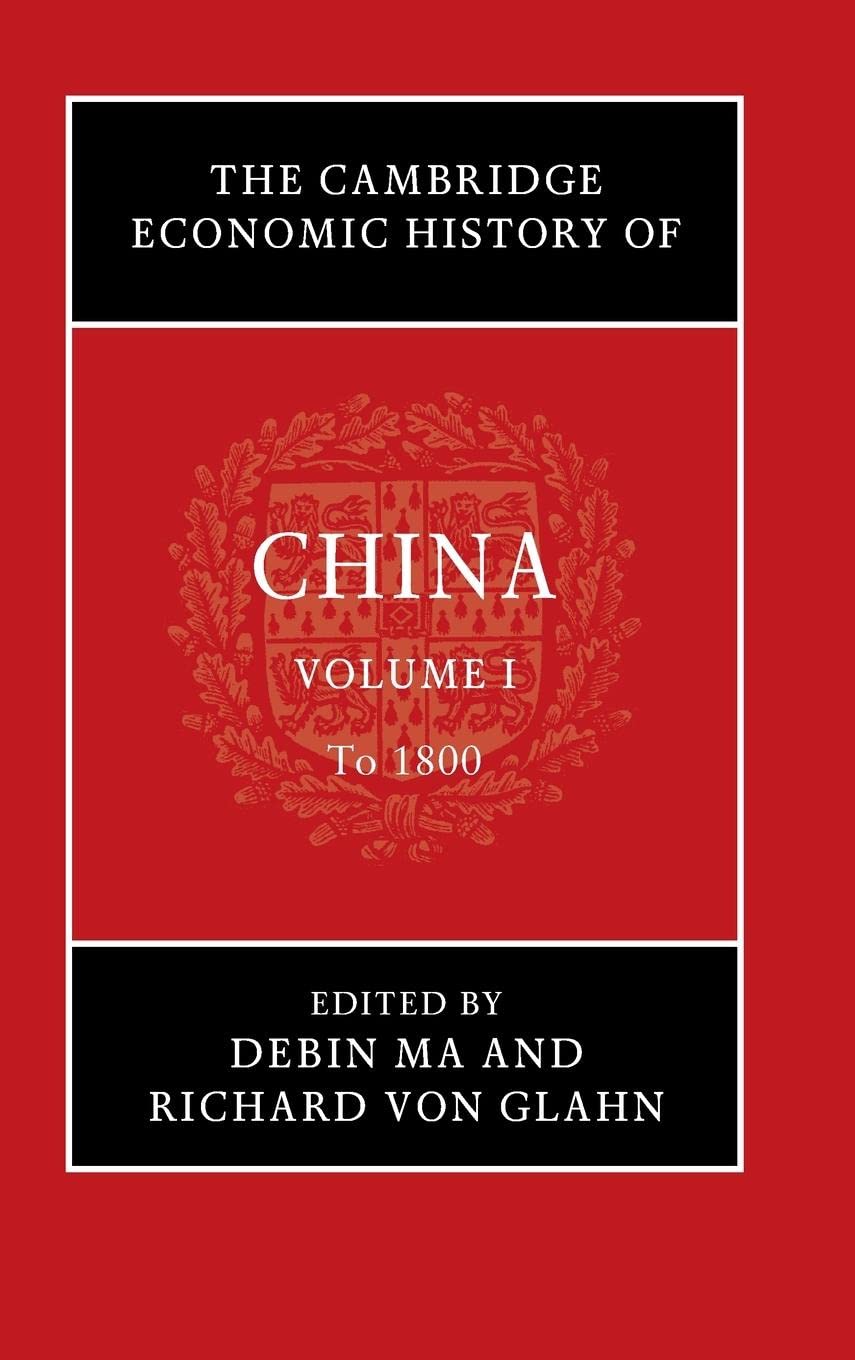 The Cambridge Economic History of China by Debin Ma (Vol 1)