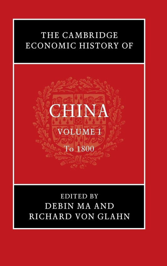 The Cambridge Economic History of China by Debin Ma (Vol 1)