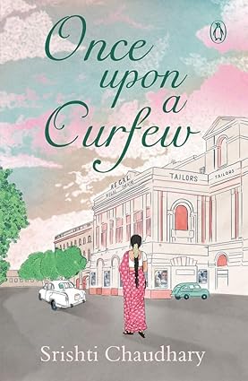 Once Upon A Curfew
by Srishti Chaudhary 