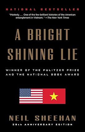 A Bright Shining Lie
by Neil Sheehan