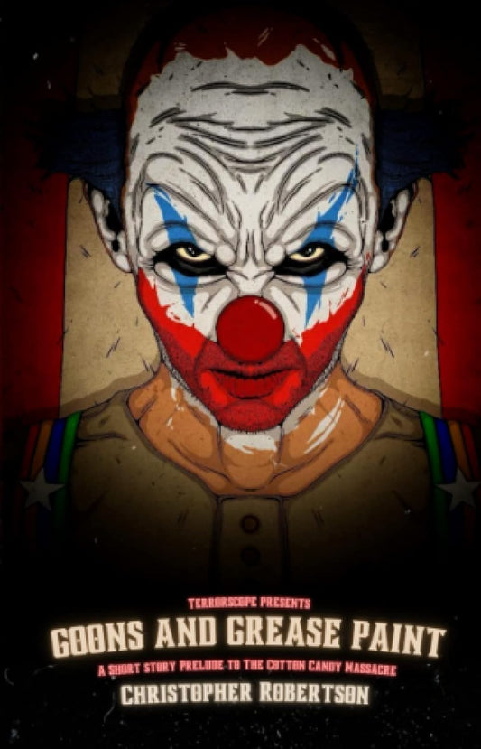 Goons and Grease Paint: A Short Story Prequel to The Cotton Candy Massacre