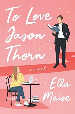 To Love Jason Thorn 
by Ella Maise