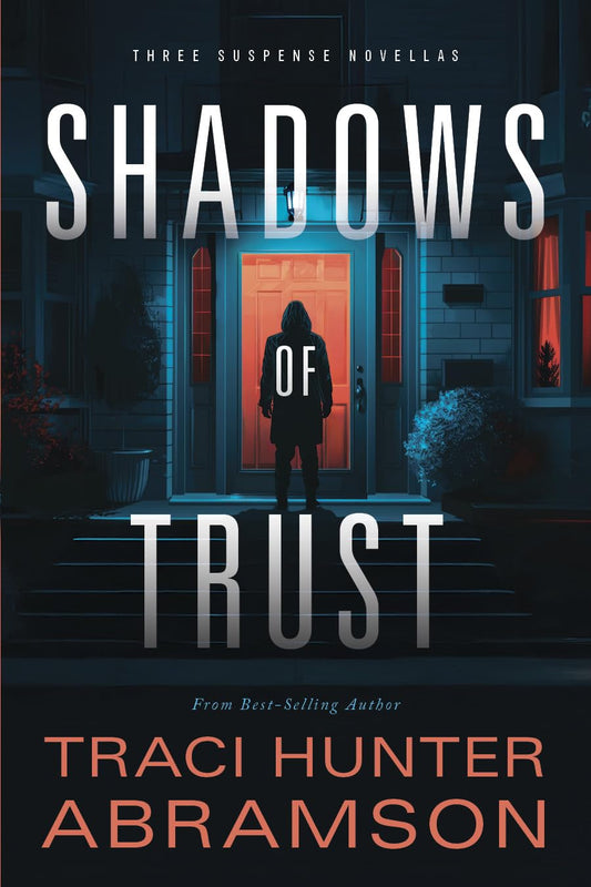 Shadows of Trust
by Traci Hunter Abramson