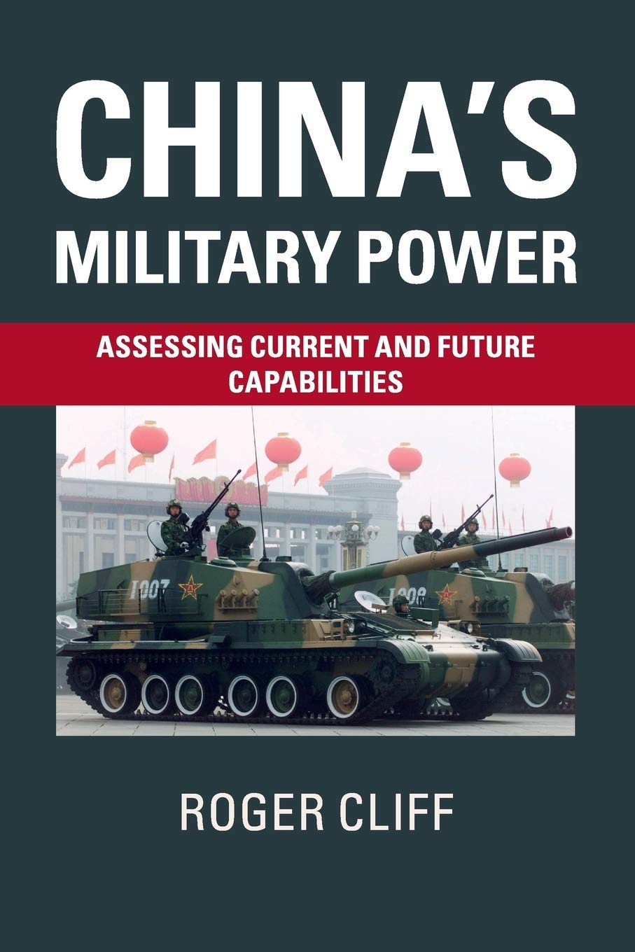 China's Military Power
by Roger Cliff 