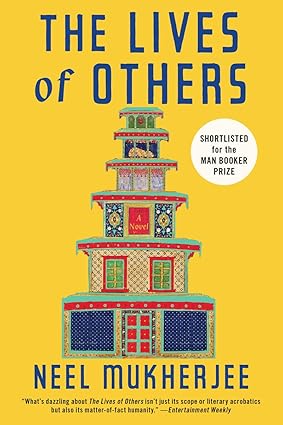 The Lives of Others 
by Neel Mukherjee 