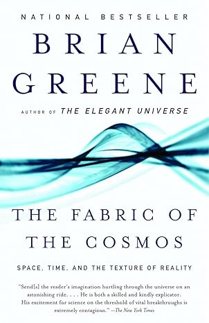 The Fabric of the Cosmos
by Brian Greene