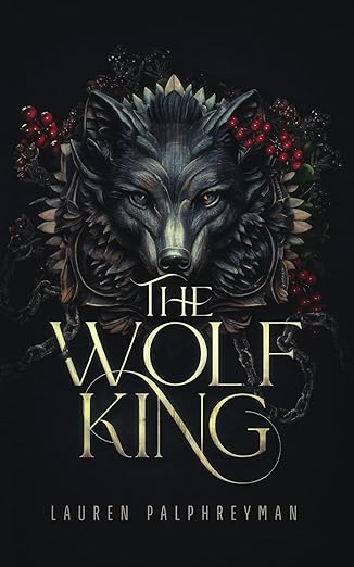The Wolf King
by Lauren Palphreyman
