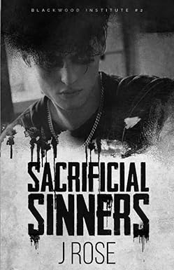 Sacrificial Sinners
by J Rose