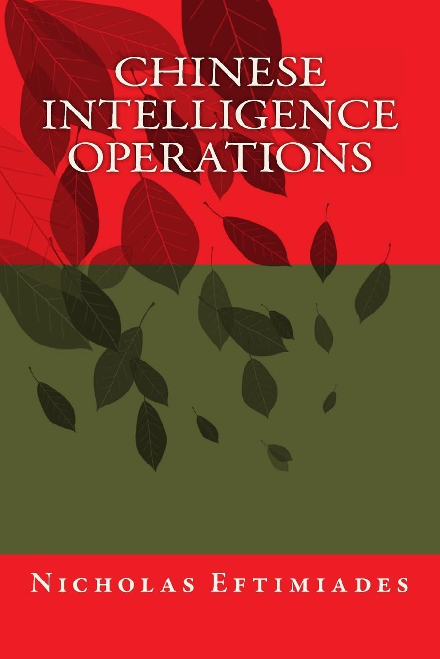 Chinese Intelligence Operations 
by Nicholas Eftimiades