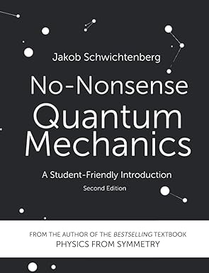 No-Nonsense Quantum Mechanics
by Jakob Schwichtenberg