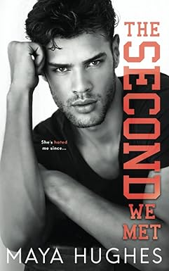 The Second We Met
by Maya Hughes 