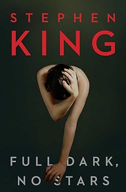 Full Dark, No Stars 
by Stephen King
