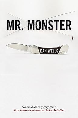 Mr. Monster 
by Dan Wells